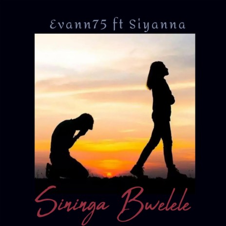 SININGA BWELELE (feat. Siyanna)
