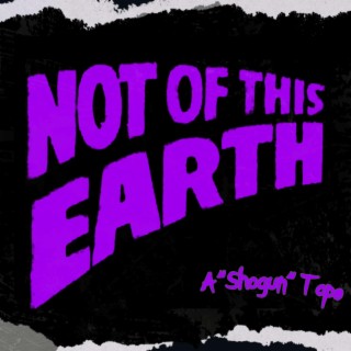 Not Of This Earth