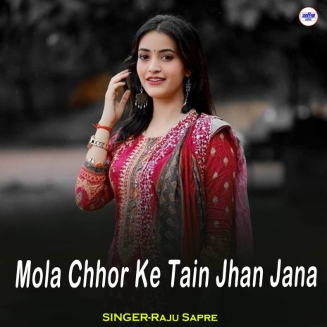 Mola Chhor Ke Tain Jhan Jana | Boomplay Music