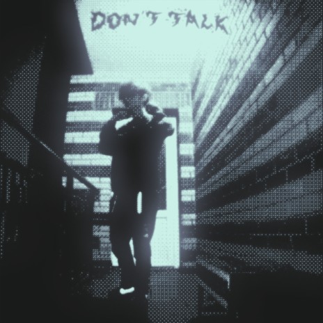 Dont talk | Boomplay Music