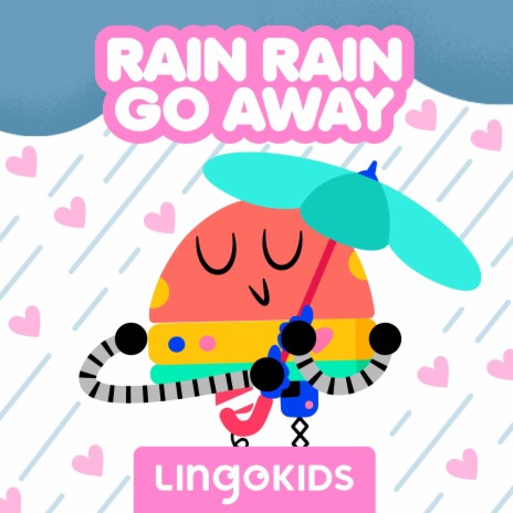 Rain Rain Go Away (Fun and Love During the Rain)