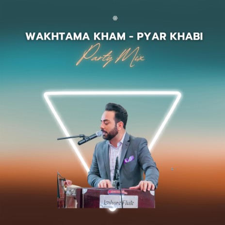 Wakhtama Kham (Pyar Khabi) | Boomplay Music