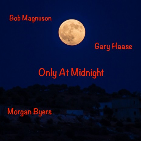 Only At Midnight ft. Gary Haase