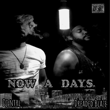 Now A Days ft. Dreaded Blaze | Boomplay Music