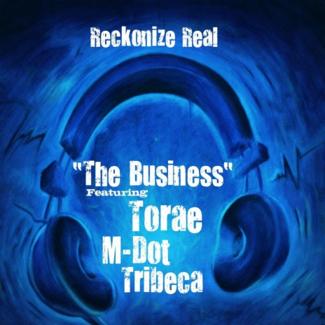 The Business (feat. Torae, M-Dot & Tribeca) | Boomplay Music