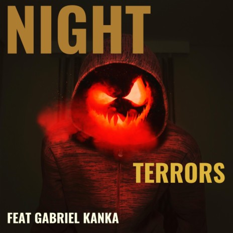 Night Terrors ft. Gabriel Kanka | Boomplay Music