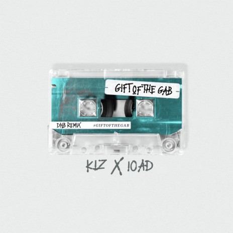 Gift of the Gab (DNB Remix) ft. 10AD | Boomplay Music
