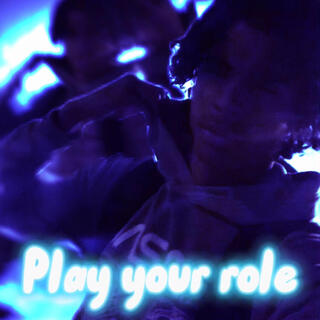 Play your role