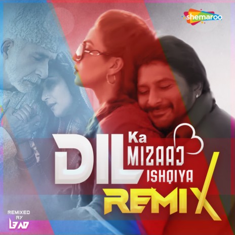 Dil Ka Mizaaj Ishqiya Remix | Boomplay Music