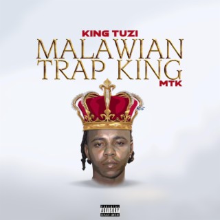Malawian Trap King (MTK)