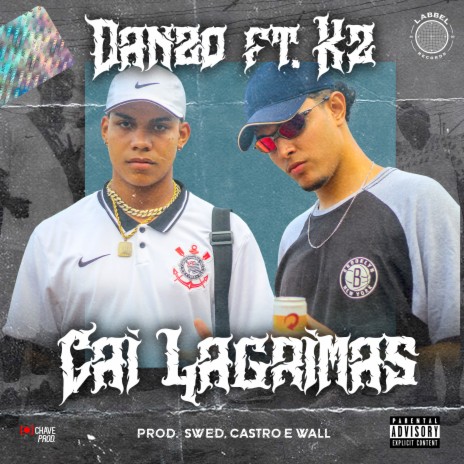 Cai Lágrimas ft. K2.icee | Boomplay Music