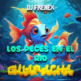 Los peces en el rio (GUARACHA)