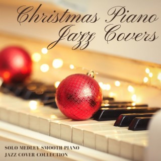 Christmas Piano Jazz Covers: Solo Medley Smooth Piano Jazz Cover Collection