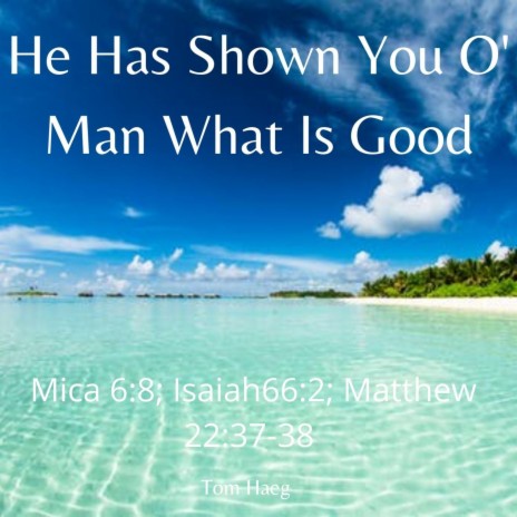 He Has Shown You O' Man What Is Good (Acoustic) | Boomplay Music