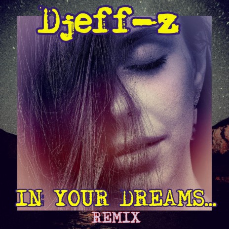 In your dreams... (Remix)