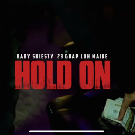 Hold on ft. Baby sheisty & Luh Maine