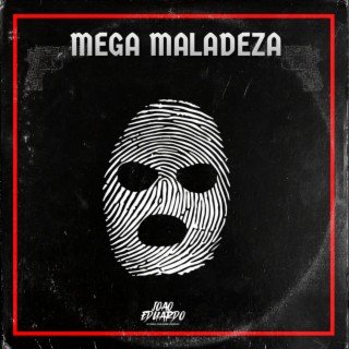 MEGA MALADEZA