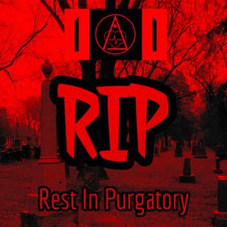 RIP (Rest In Purgatory)