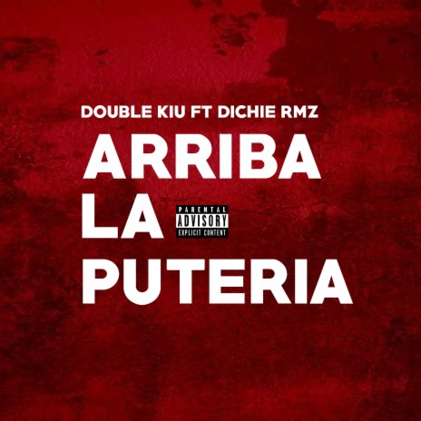 Arriba La Puteria ft. Dichie Rmz