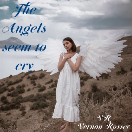 The Angels Seem to Cry | Boomplay Music