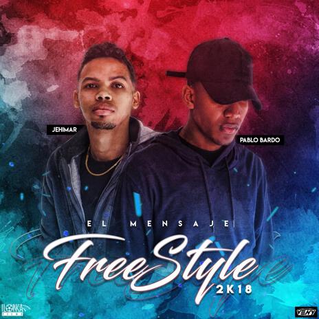 Freestyle 2K18 El Mensaje ft. Jehimar | Boomplay Music