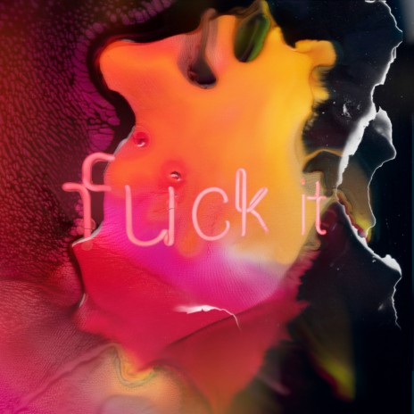 Fuck It | Boomplay Music