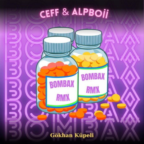 BOMBAX RMX ft. Gökhan Küpeli & alpboii | Boomplay Music