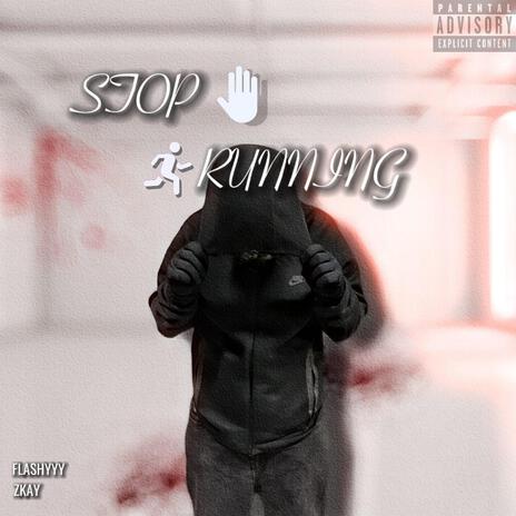 Stop running ft. Zkay | Boomplay Music