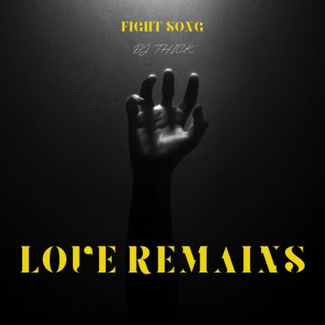 Love Remains (Fight Song)