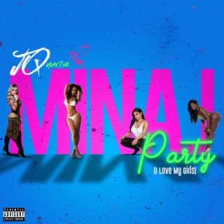 Minaj Party (I Love My Girls) ft. Jquaris lyrics | Boomplay Music