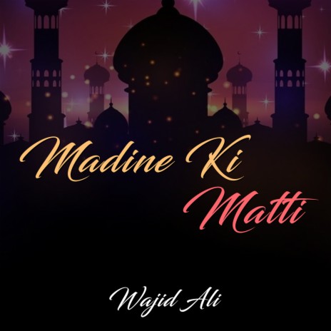 Madine Ki Matti | Boomplay Music