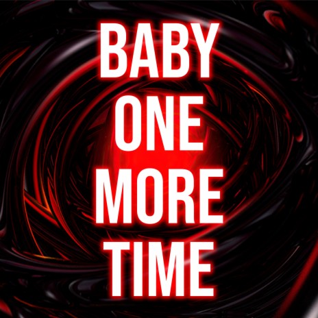 ...Baby One More Time (feat. Ruben K) | Boomplay Music