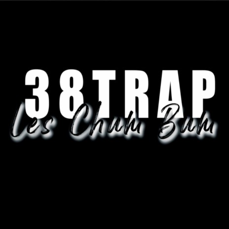 38TRAP | Boomplay Music
