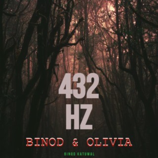 432 HZ BINOD & OLIVIA