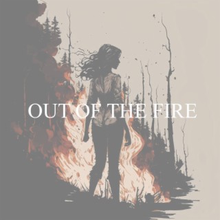 Out of the Fire