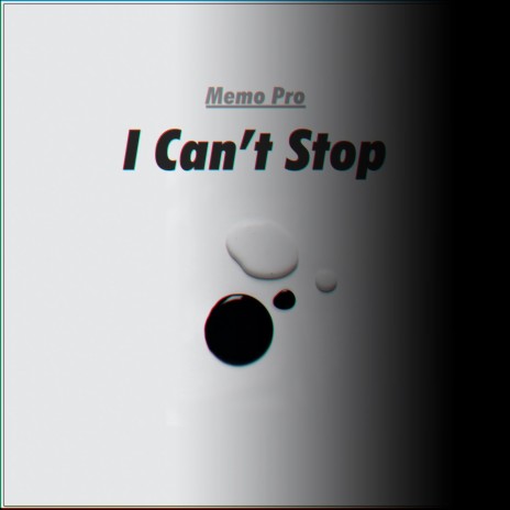 I Can’t Stop | Boomplay Music