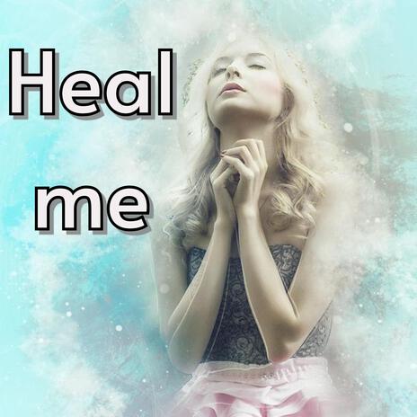 HEAL ME | Boomplay Music