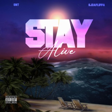 Stay Alive ft. SjDaFlippa | Boomplay Music