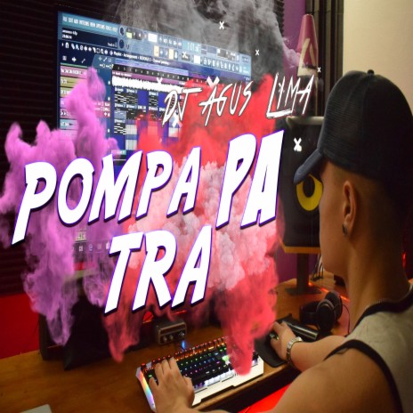 Pompa Pa Tra | Boomplay Music