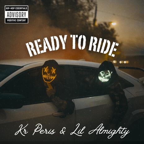 Ready To Ride ft. Lil Almighty | Boomplay Music