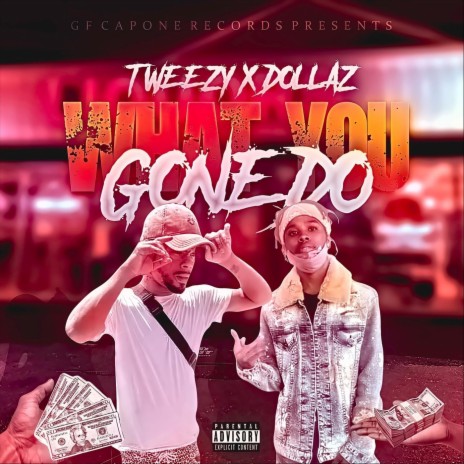 What You Gone Do ft. Dollaz | Boomplay Music