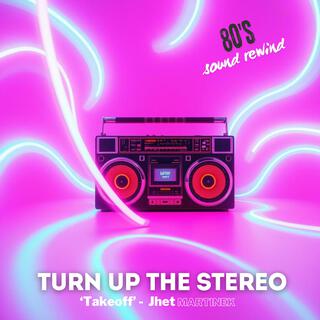 Turn Up The Stereo