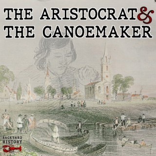 The Aristocrat & The Canoemaker