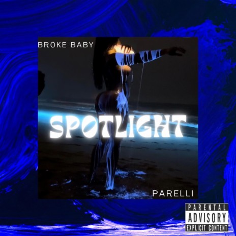 Spotlight ft. Parelli | Boomplay Music