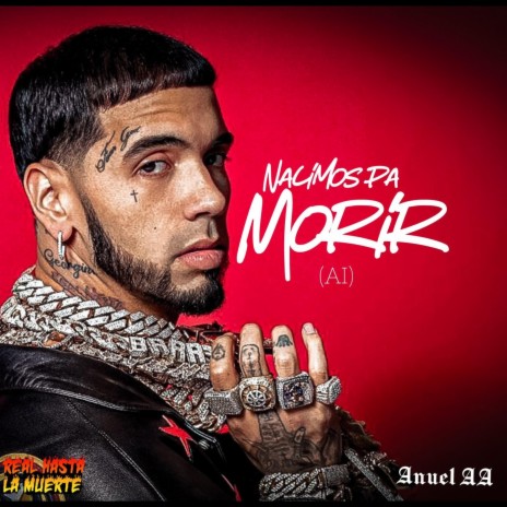 Nacimos Pa Morir (Anuel AA) (Special Version) | Boomplay Music