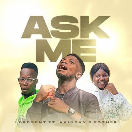 Ask Me ft. Akinsax & Esther | Boomplay Music