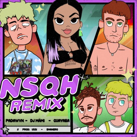NSQH (Remix) ft. PADAWVN, guayaba, Ussi & emanero | Boomplay Music