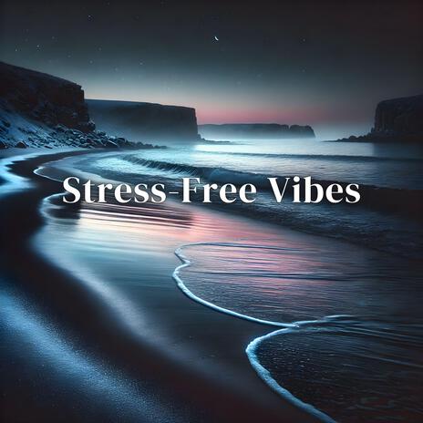 Stress-Free Vibes | Boomplay Music