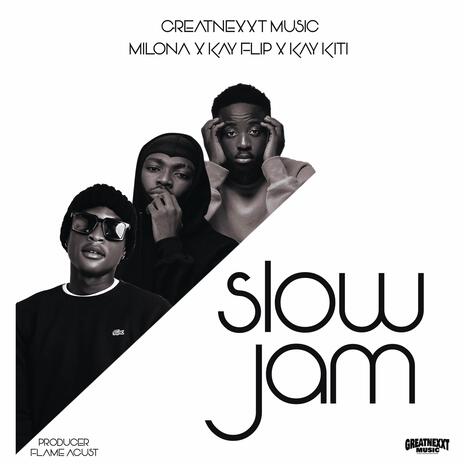 Slow Jam ft. Kay Kiti, Milona & Kay Flip | Boomplay Music