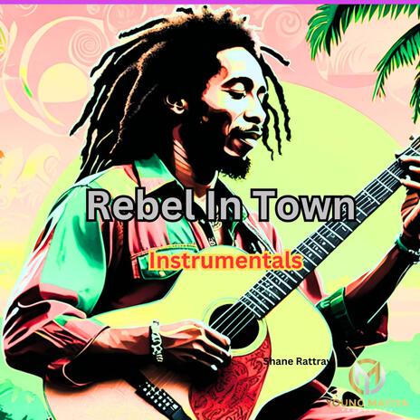 Rebel In Town Reggae Riddim Instrumentals